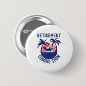 Almost Retired Retivation Coming Soon Funny Retiri Ronde Button 5,7 Cm (Voorkant /achterkant)