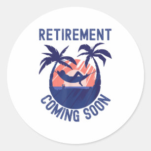 Almost Retired Retivation Coming Soon Funny Retiri Ronde Sticker
