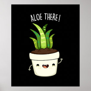 Aloe Daar Funny Aloe Vera Pun Poster
