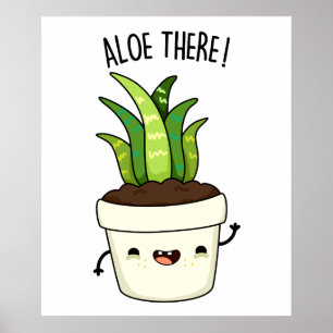 Aloe Daar Funny Aloe Vera Pun Poster