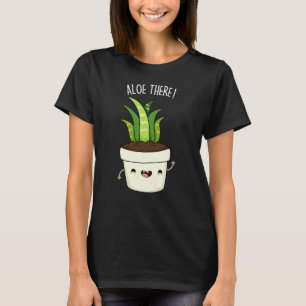 Aloe Daar Funny Aloe Vera Pun T-shirt