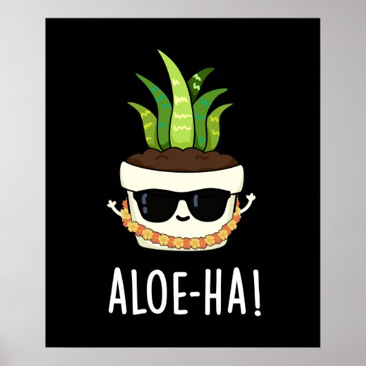 Aloe-ha Funny Hawaiian Plant Pun Dark BG Poster (Voorkant)
