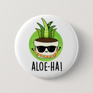 Aloe-ha Funny Hawaiian Plant Pun Ronde Button 5,7 Cm