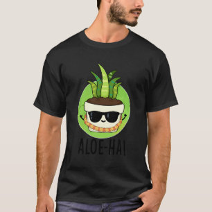 Aloe-ha Grappig Aloe Pun T-shirt