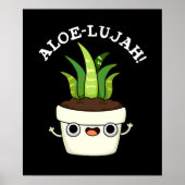Aloe-llujah Funny Aloe Vera Pun Dark BG Poster (Voorkant)