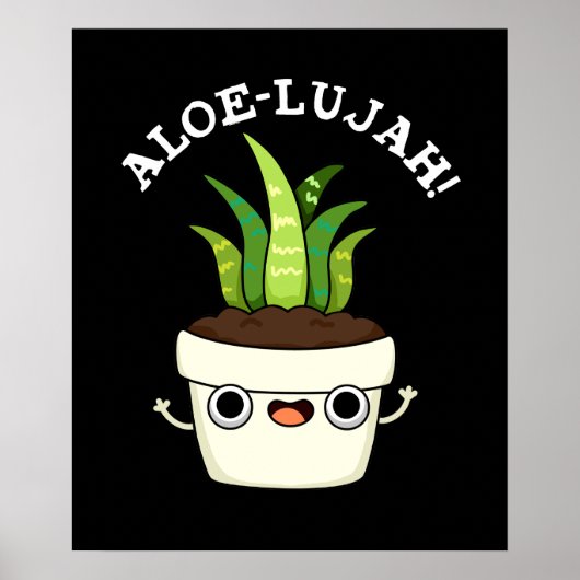 Aloe-llujah Funny Aloe Vera Pun Dark BG Poster (Voorkant)