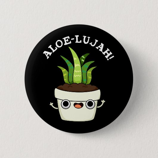 Aloe-llujah Funny Aloe Vera Pun Dark BG Ronde Button 5,7 Cm (Voorkant)