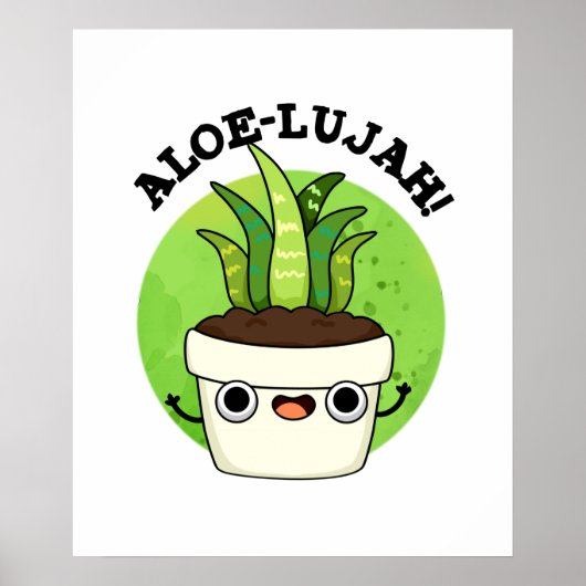 Aloe-llujah Funny Aloe Vera Pun Poster (Voorkant)