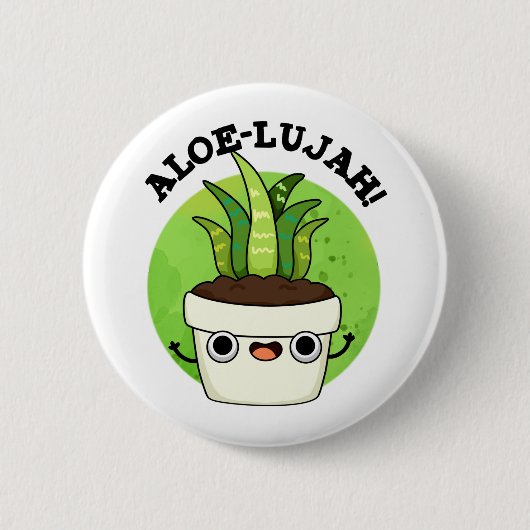 Aloe-llujah Funny Aloe Vera Pun Ronde Button 5,7 Cm (Voorkant)