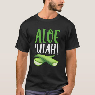 Aloe Lujah Succulent Tuinman Aloe Vera 1 T-shirt