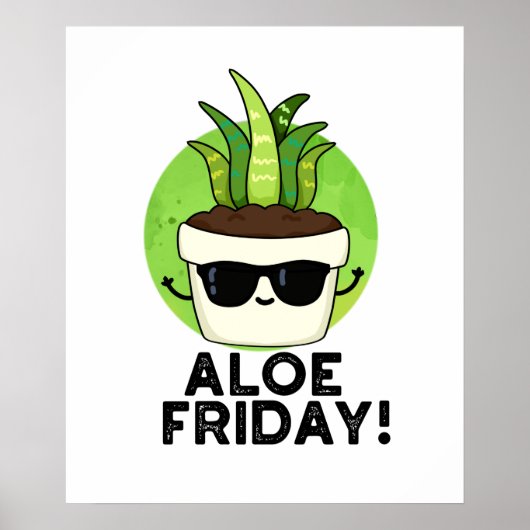 Aloe Vrijdag Funny Aloe Vera Plant Pun Poster (Voorkant)