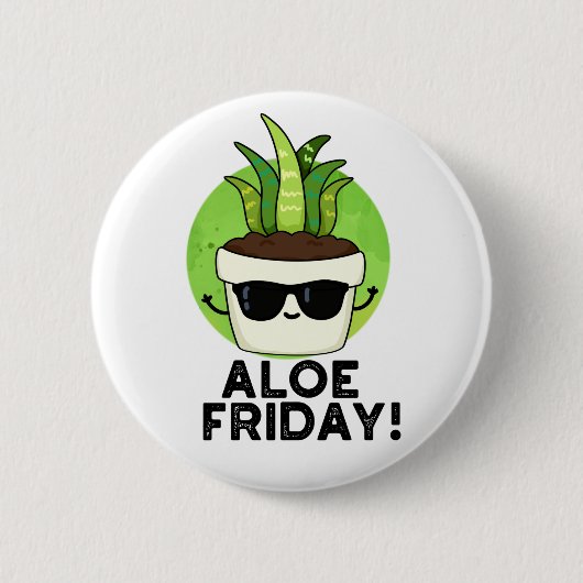 Aloe Vrijdag Funny Aloe Vera Plant Pun Ronde Button 5,7 Cm (Voorkant)