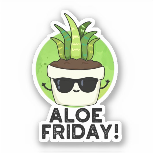 Aloe Vrijdag Funny Aloe Vera Plant Pun Sticker (Voorkant)