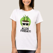 Aloe Vrijdag Funny Aloe Vera Plant Pun T-shirt (Voorkant)