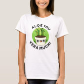 Aloe You Vera Veel Funny Plant Pun T-shirt (Voorkant)