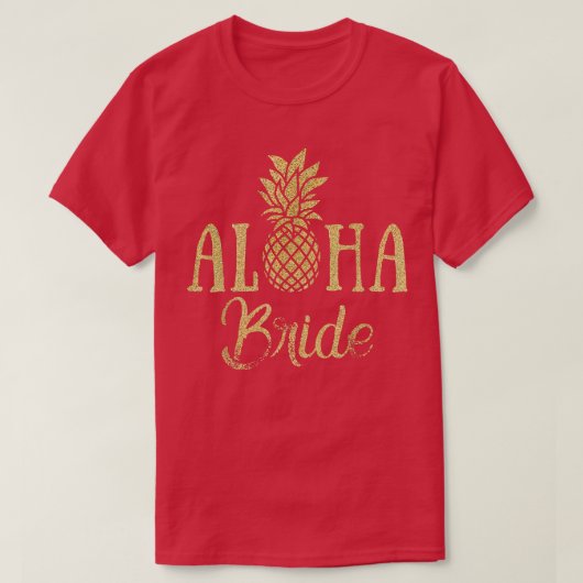 Aloha Bride Pineapple Hawaii Bridal Wedding Part T-shirt (Design voorkant)