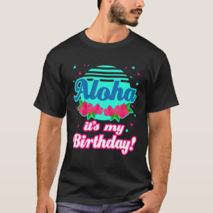 Aloha Hawaï Hawaiian Birthday Party Gift 21St 30T T-shirt