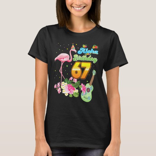 Aloha Hawaii 67e verjaardag 67 jaar oude Flamingo T-shirt (Voorkant)