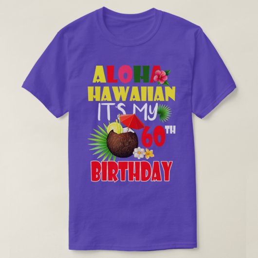 Aloha Hawaiian Het is mijn 60ste verjaardag T-shirt (Design voorkant)