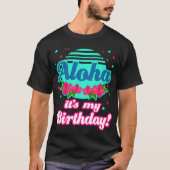 Aloha Hawaiian is mijn geboortepartij Hawaii Gift T-shirt (Voorkant)