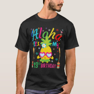 Aloha Het is mijn 13e verjaardag Floral Hawaii Tro T-shirt