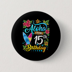 Aloha Het Is Mijn 15e Verjaardag Surfen Hawaii Str Ronde Button 5,7 Cm