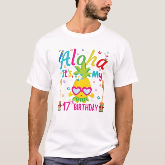 Aloha Het is mijn 17e verjaardag Floral Hawaii Tro T-shirt (Voorkant)