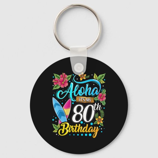 Aloha Het Is Mijn 80e Verjaardag Surfen Hawaii Str Sleutelhanger (Voorkant)