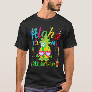 Aloha Het is mijn 8e verjaardag Hawaii ananas Spa T-shirt