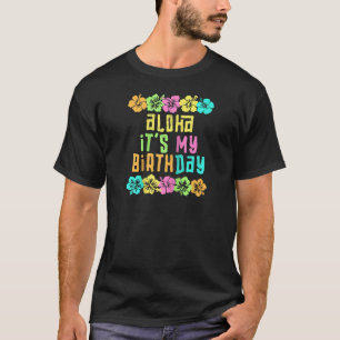 Aloha Het is mijn verjaardag Tropische Luau kostuu T-shirt