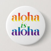 Aloha Is Aloha Rainbow Pride Hawaii Ronde Button 7,6 Cm (Voorkant)