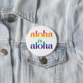 Aloha Is Aloha Rainbow Pride Hawaii Ronde Button 7,6 Cm (In situ)
