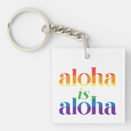 Aloha Is Aloha Rainbow Pride Hawaii Sleutelhanger