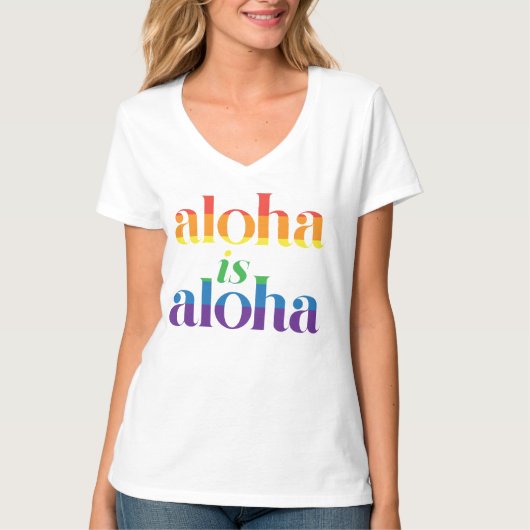 Aloha Is Aloha Rainbow Pride Hawaii T-shirt (Voorkant)