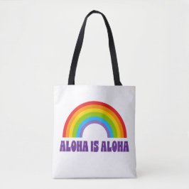 Aloha Is Aloha Rainbow Pride Hawaii Tote Bag