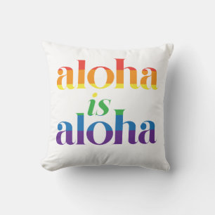 Aloha Is Aloha Regenboog Pride Hawaï Kussen