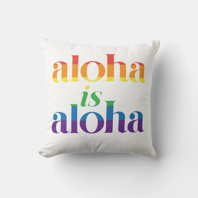 Aloha Is Aloha Regenboog Pride Hawaï Kussen (Voorkant)