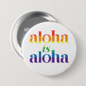 Aloha Is Aloha Regenboog Pride Hawaï Ronde Button 7,6 Cm (Voorkant /achterkant)