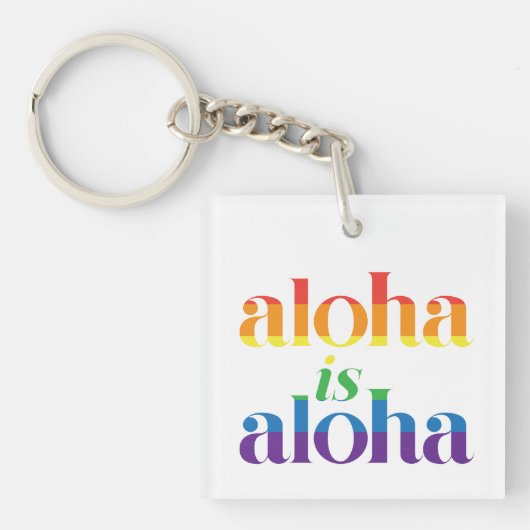 Aloha Is Aloha Regenboog Pride Hawaï Sleutelhanger (voorkant)