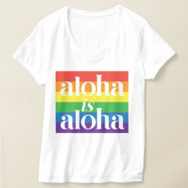 Aloha Is Aloha Regenboog Pride Hawaï T-shirt