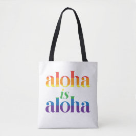 Aloha Is Aloha Regenboog Pride Hawaï Tote Bag