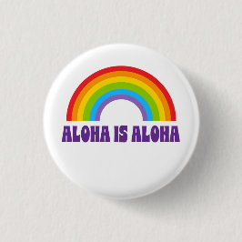 Aloha Is Aloha Regenboog trots Hawaï Ronde Button 3,2 Cm