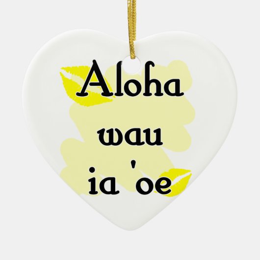 Aloha wau a'oe - Hawaiian Ik hou van je Keramisch Ornament (Voorkant)