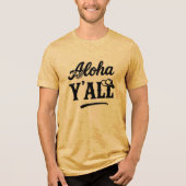Aloha Y'all Funny Hawaiian Texan Saying Tri-Blend Shirt (Voorkant)