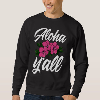 Aloha You All Hawaii   Men Flower Aloha Party Love Trui