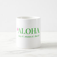 Aloha - Zeg het, Meen het, Leef het Klassieke Mok