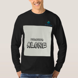 Alone Forever T-shirt: Edgy & Empowering." T-shirt