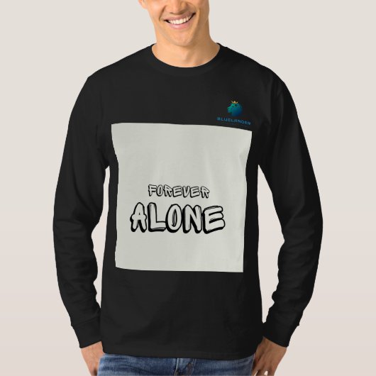 Alone Forever T-shirt: Edgy & Empowering." T-shirt (Voorkant)
