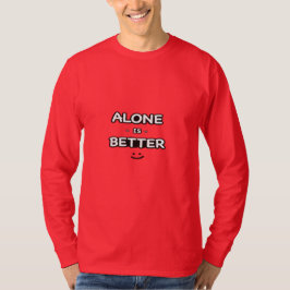 Alone Is Better Heren T-shirt met lange mouwen 