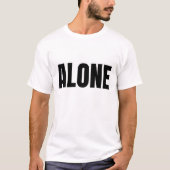 Alone Minimal Text Design T-shirt (Voorkant)